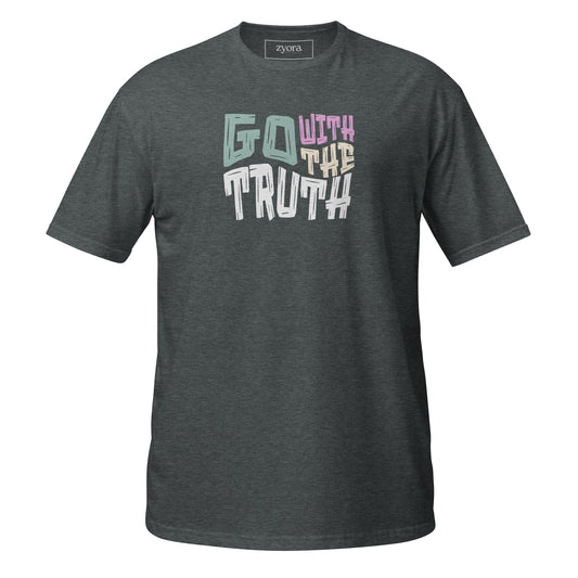 Go With The Truth - Unisex Regular Tee