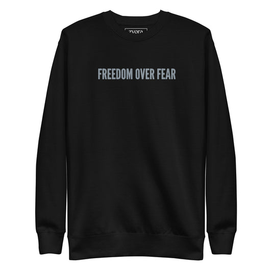 Freedom Over Fear - Unisex Premium Sweatshirt