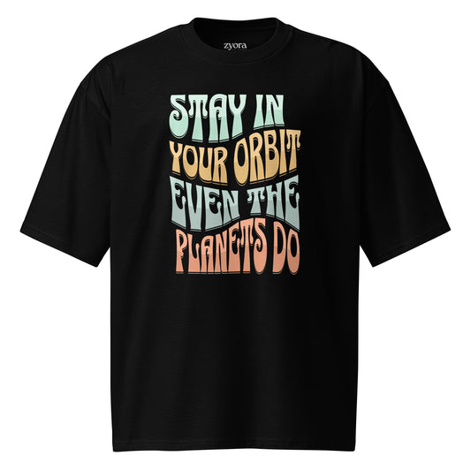 Stay In Your Orbit - Oversized Premium heavyweight Tee
