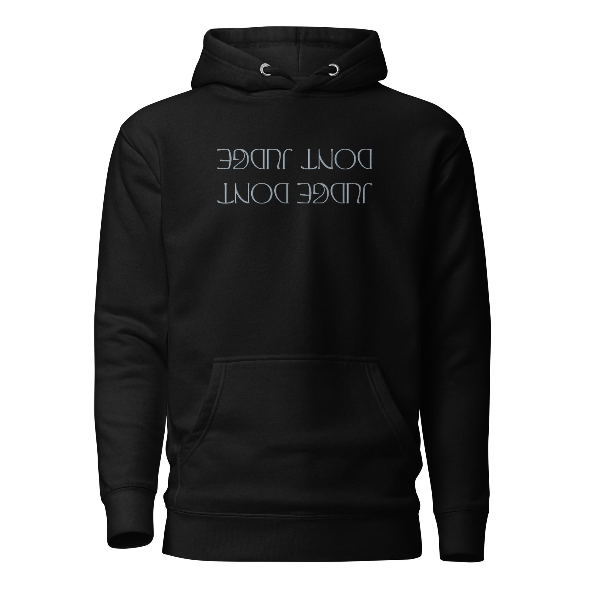 Don't Judge - Front Embroidered Unisex Premium Hoodie
