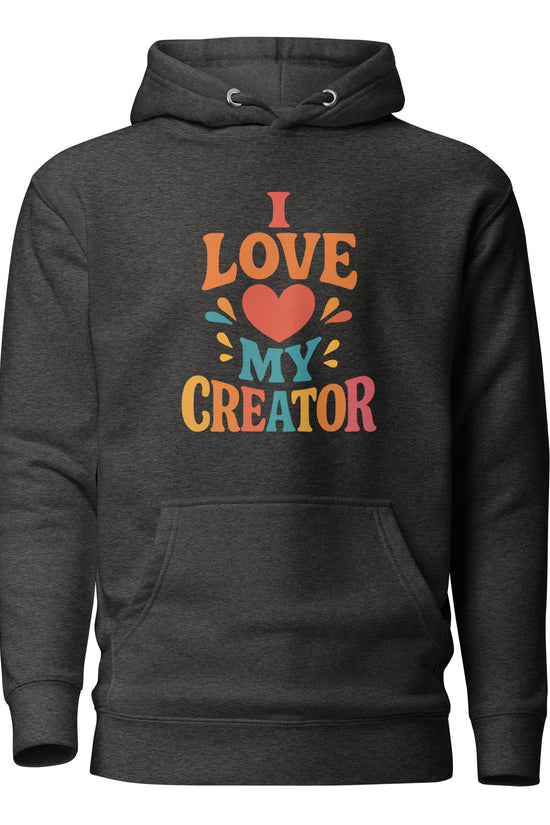 I Love My Creator- Unisex Premium Hoodie