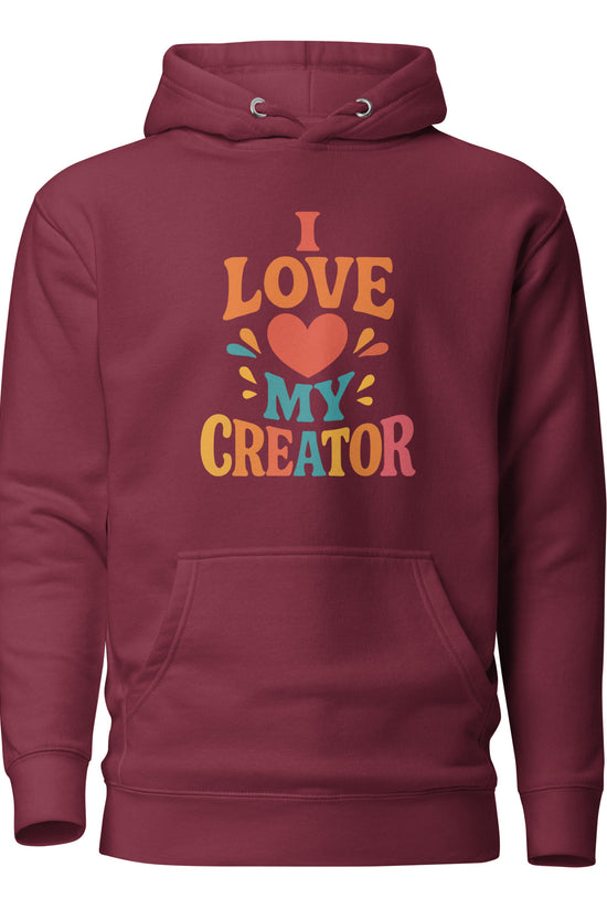 I Love My Creator- Unisex Premium Hoodie