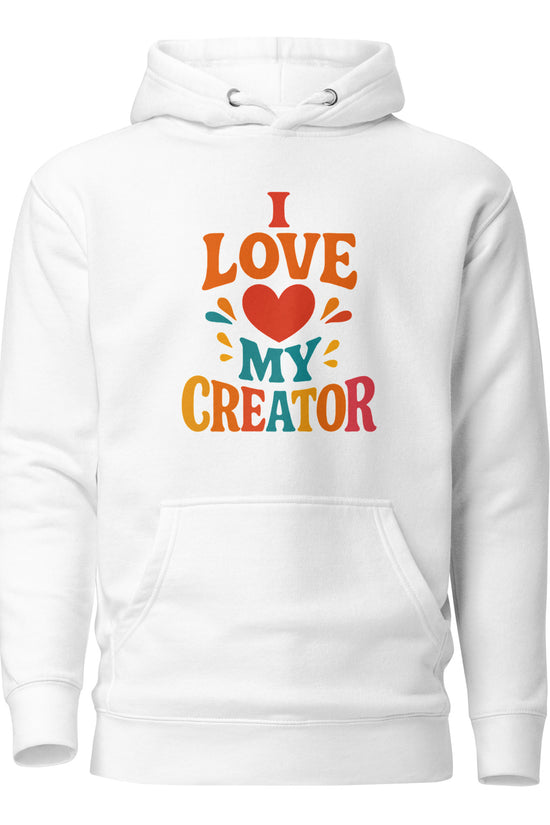 I Love My Creator- Unisex Premium Hoodie