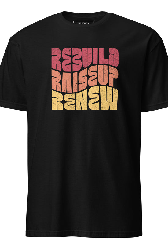 Rebuild Raiseup Renew - Unisex Regular Tee