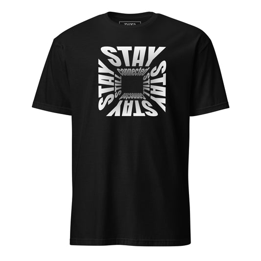 Stay Connected Stay Still - Unisex Regular Tee