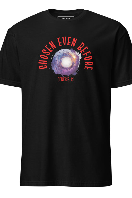 Chosen Even Before Genesis 1:1 - Unisex Regular Tee