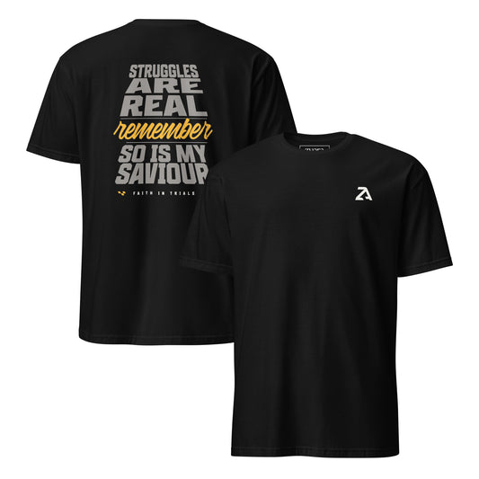 "Christian graphic tee with the phrase Struggles Are Real – Remember So Is My Saviour. Faith in trials shirt reminding believers to trust God in hardships. Inspirational Christian gift, scripture-inspired apparel, faith-based streetwear for men and women."