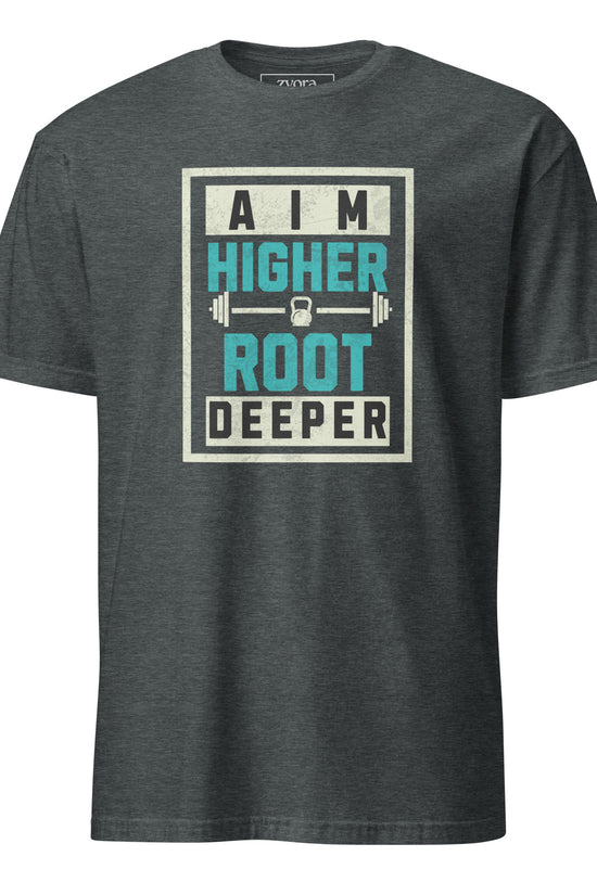 Aim Higher Root Deeper - Unisex Regular Tee