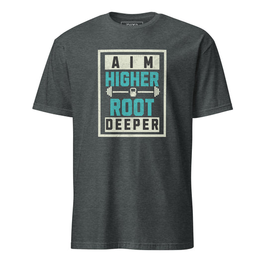 Aim Higher Root Deeper - Unisex Regular Tee