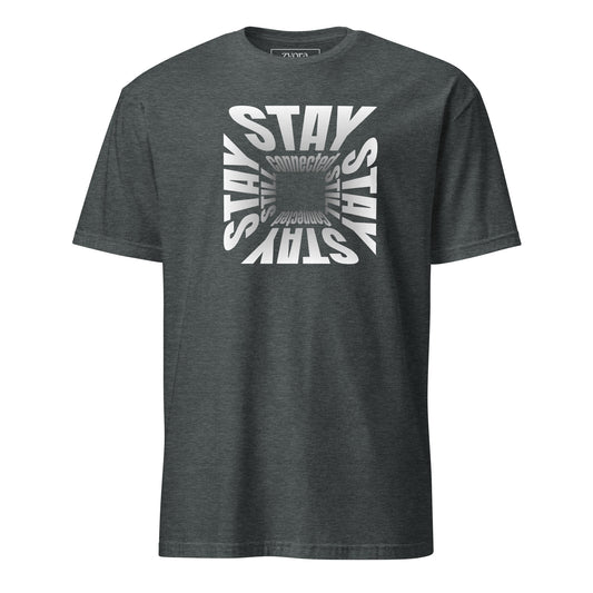 Stay Connected Stay Still - Unisex Regular Tee