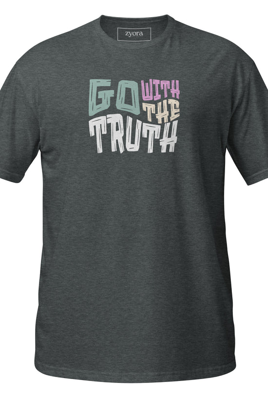 Go With The Truth - Unisex Regular Tee
