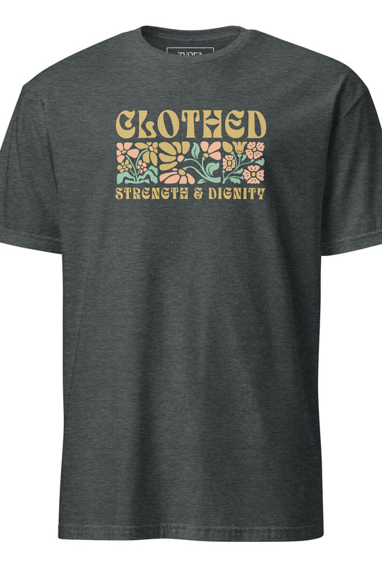 Clothed In Strength & Dignity - Women Regular Tee