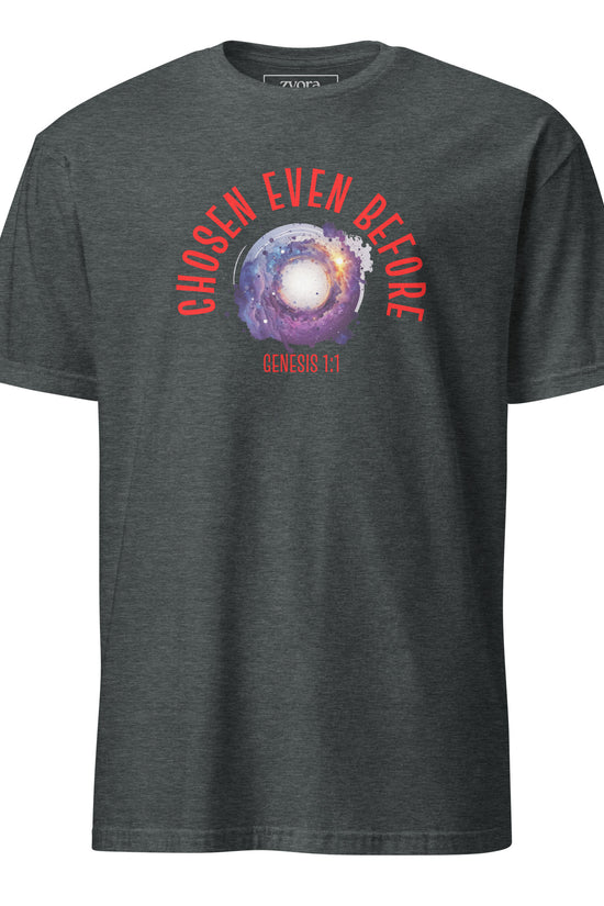 Chosen Even Before Genesis 1:1 - Unisex Regular Tee