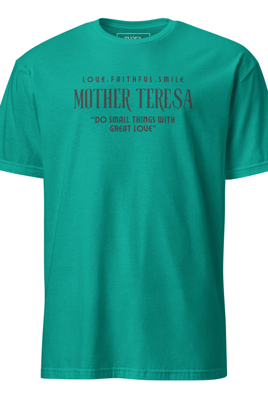 Zyora Apparel jade dome Regular Tee with Mother Teresa inspired design “Do Small Things with Great Love” – casual Christian faith-based t-shirt.
