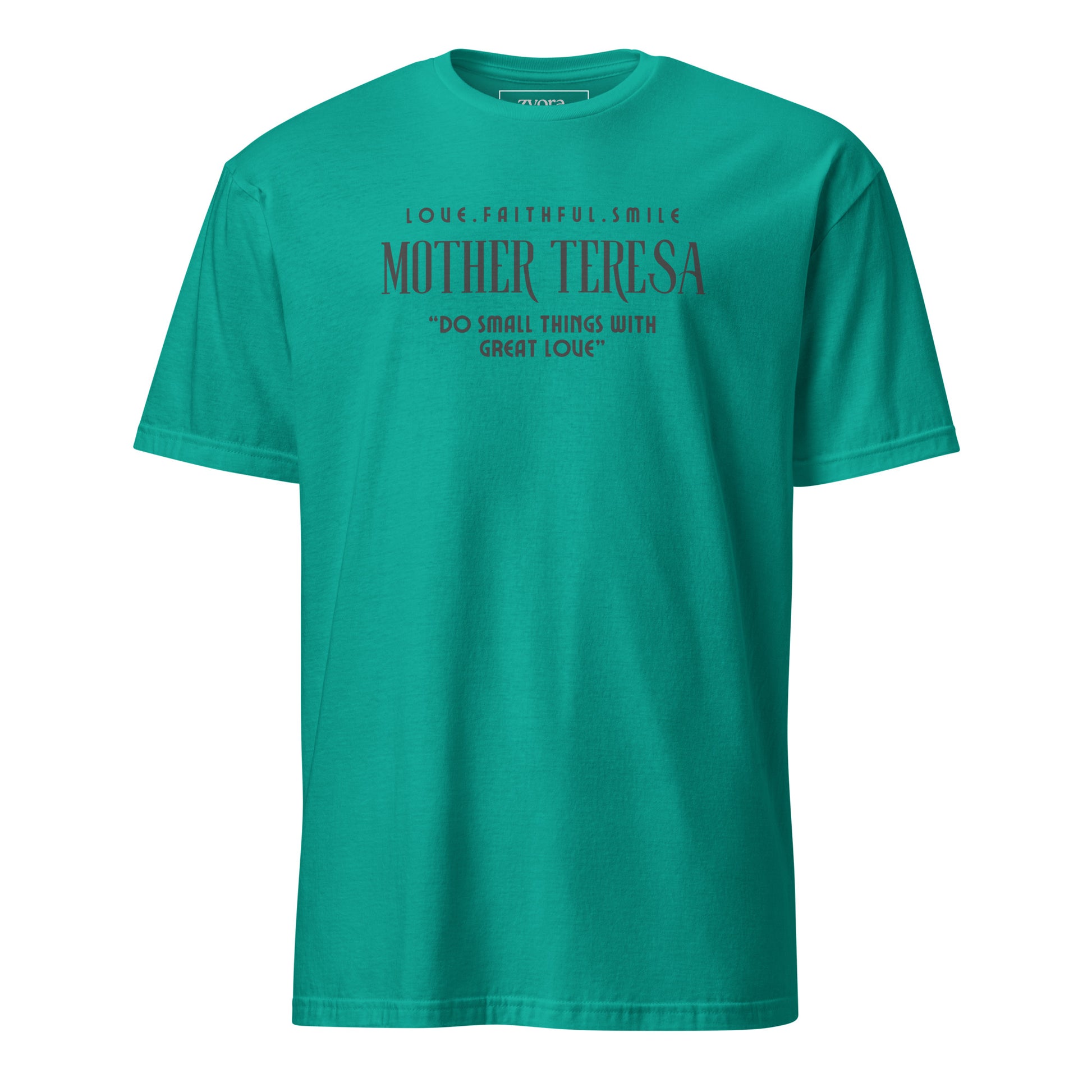 Zyora Apparel jade dome Regular Tee with Mother Teresa inspired design “Do Small Things with Great Love” – casual Christian faith-based t-shirt.