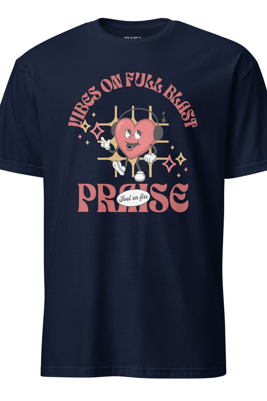 Praise - Vibes on Full blast Regular Unisex Tee