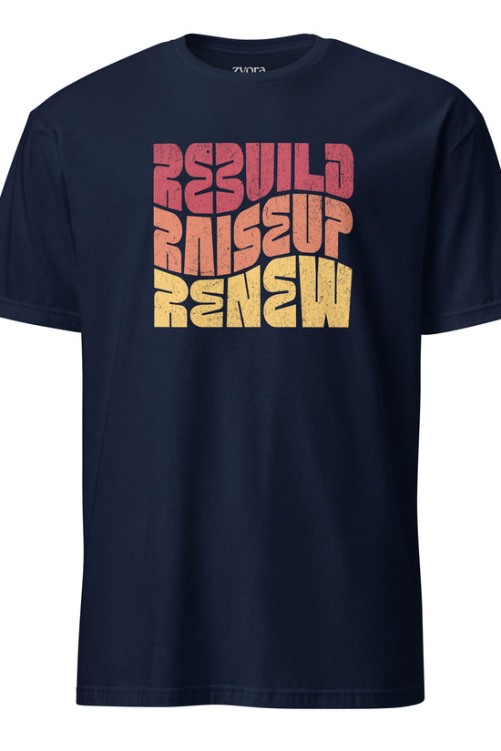 Rebuild Raiseup Renew - Unisex Regular Tee