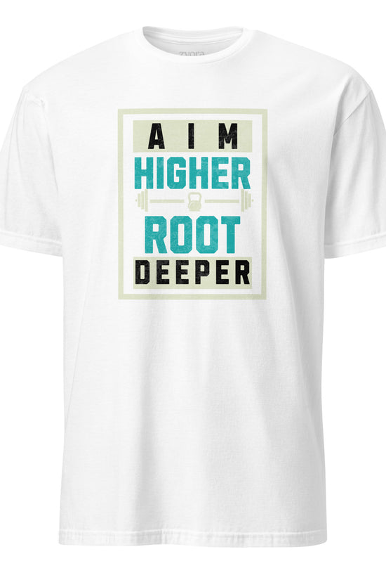 Aim Higher Root Deeper - Unisex Regular Tee