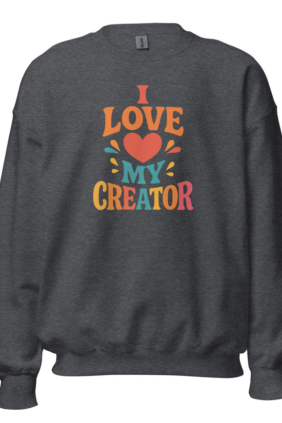 I Love My Creator - Unisex Regular Sweatshirt