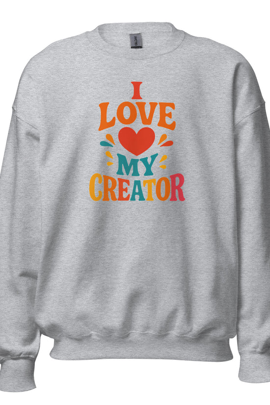 I Love My Creator - Unisex Regular Sweatshirt