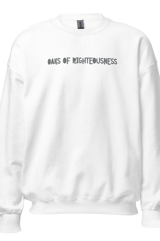 Oaks of Righteousness - Unisex Regular Sweatshirt
