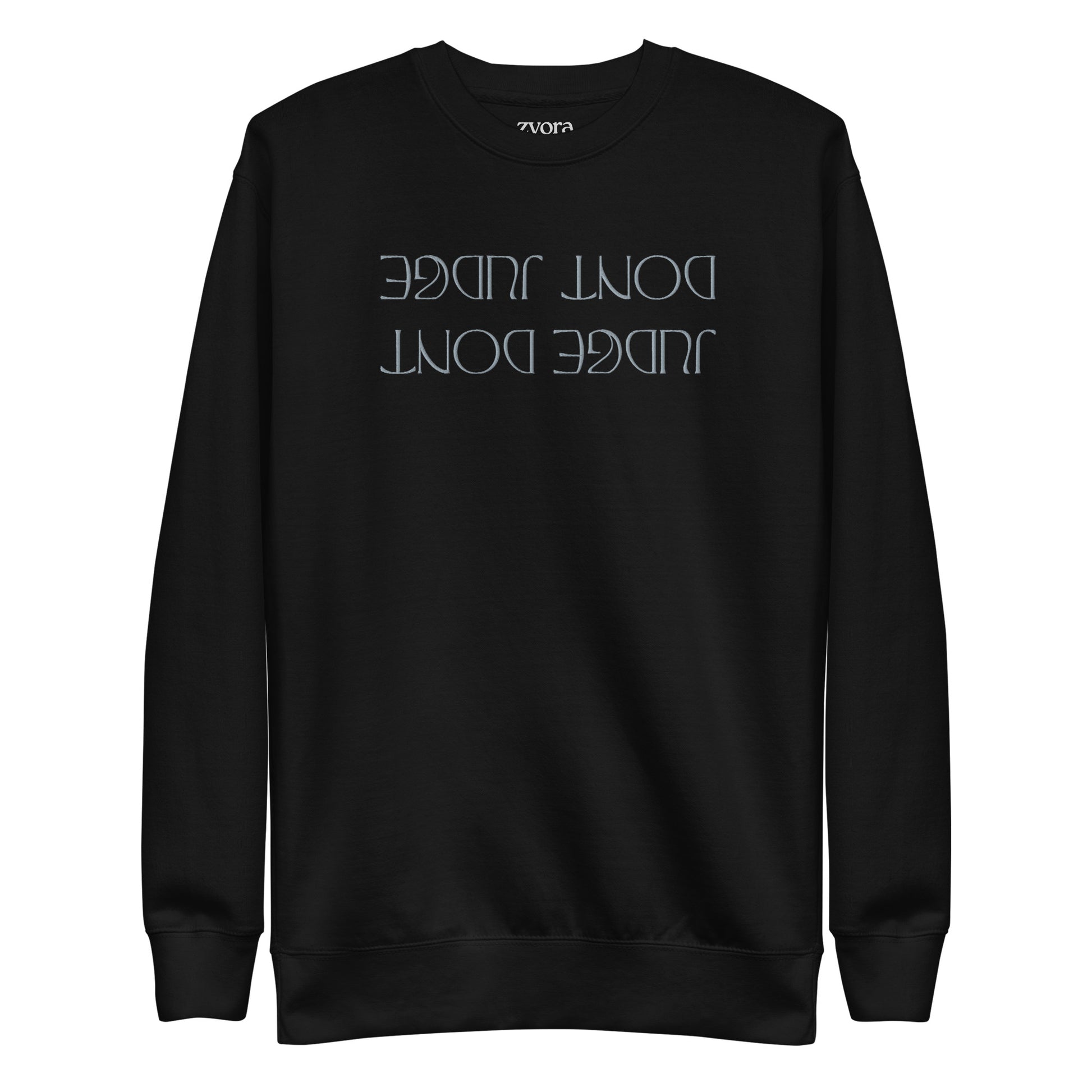 Dont Judge - Embroidered Unisex Premium Sweatshirt