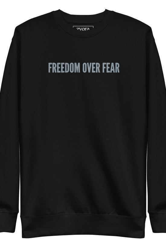 Freedom Over Fear - Unisex Premium Sweatshirt