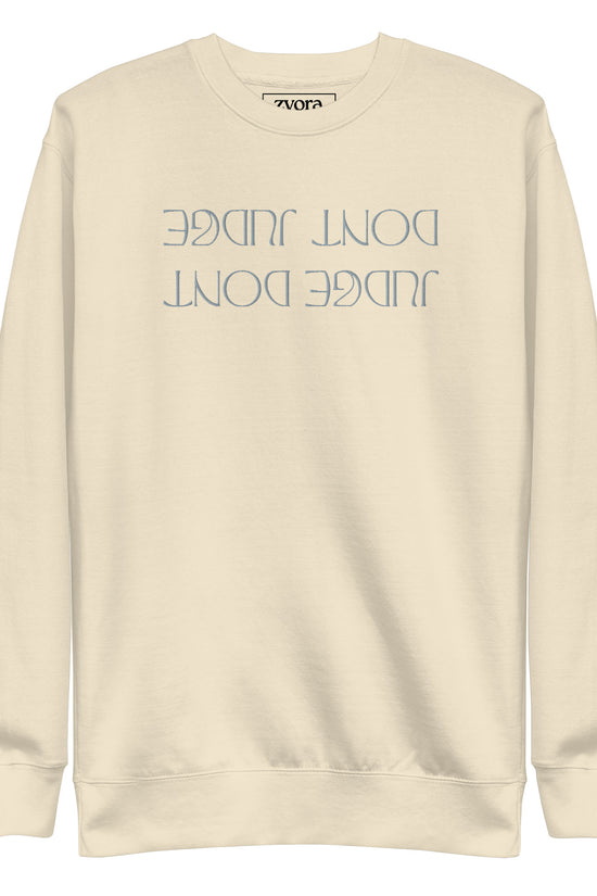 Dont Judge - Embroidered Unisex Premium Sweatshirt