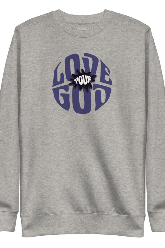 Love Your GOD - Women Premium Sweatshirt