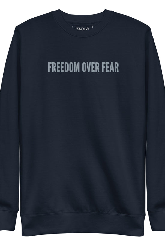 Freedom Over Fear - Unisex Premium Sweatshirt