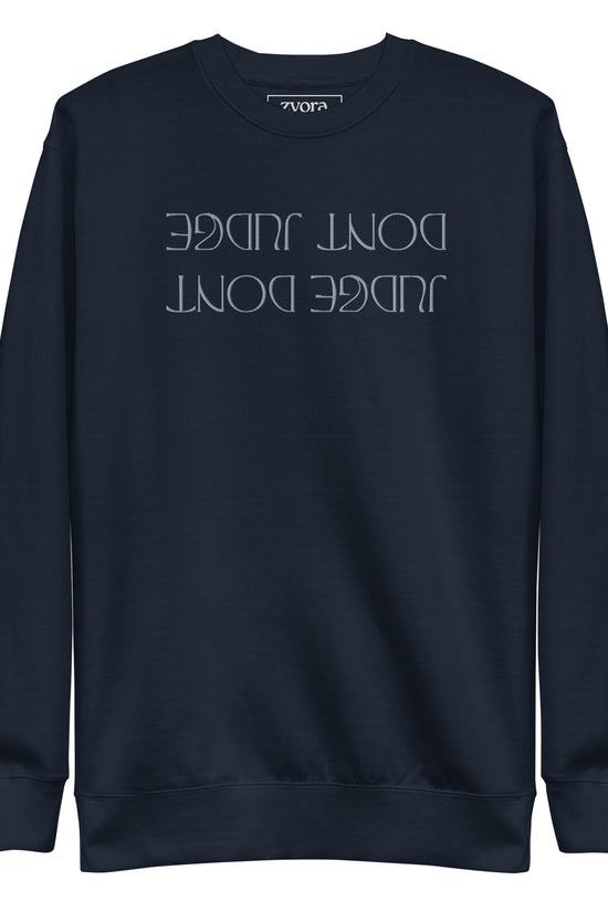 Dont Judge - Embroidered Unisex Premium Sweatshirt