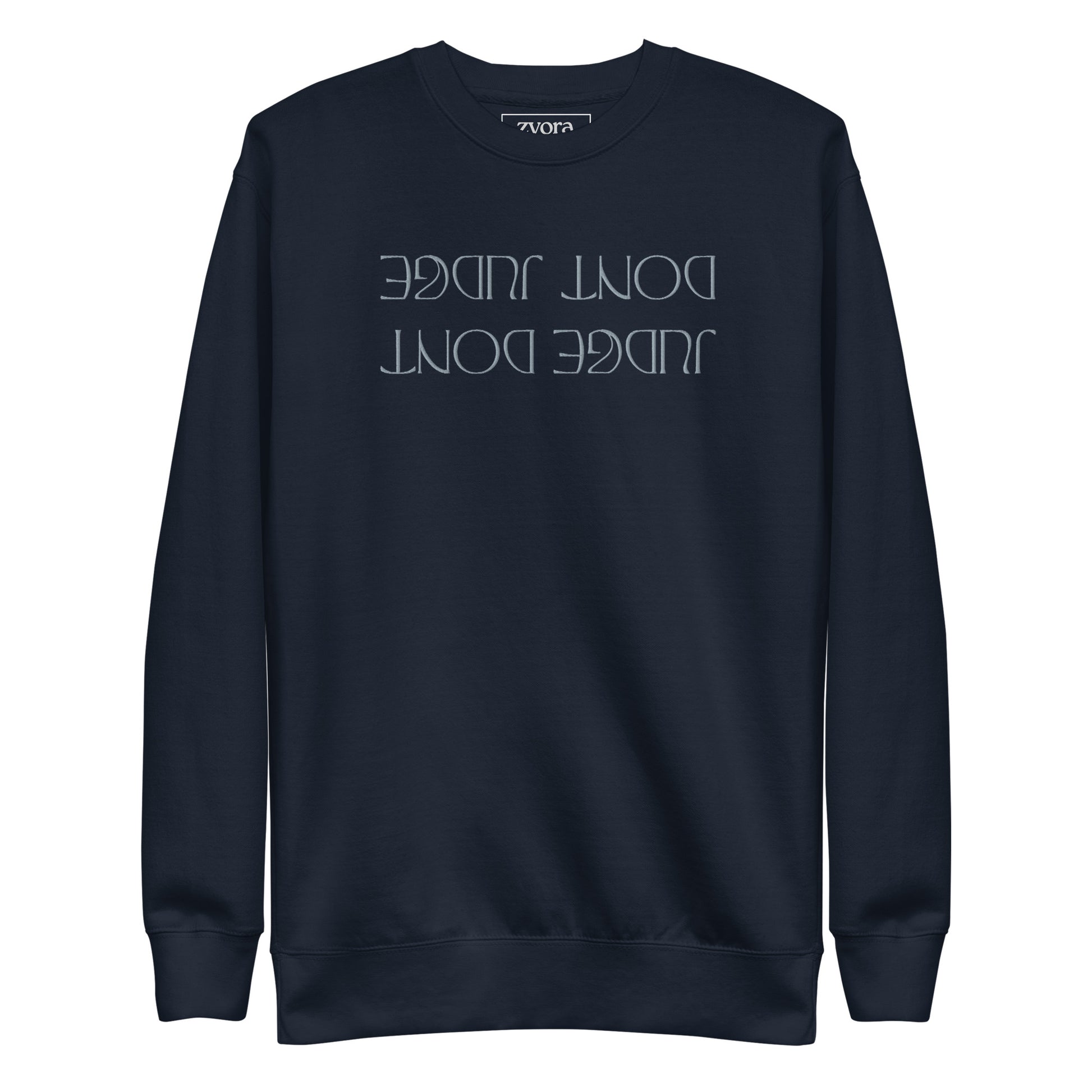 Dont Judge - Embroidered Unisex Premium Sweatshirt