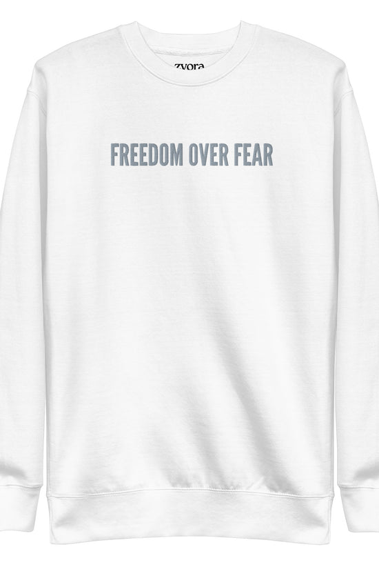 Freedom Over Fear - Unisex Premium Sweatshirt
