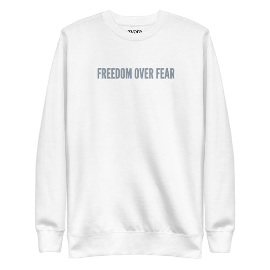 Freedom Over Fear - Unisex Premium Sweatshirt