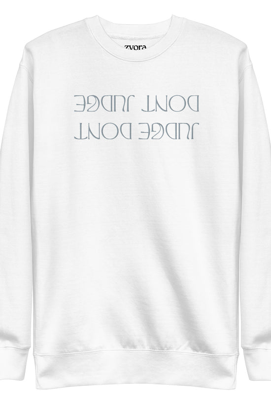 Dont Judge - Embroidered Unisex Premium Sweatshirt