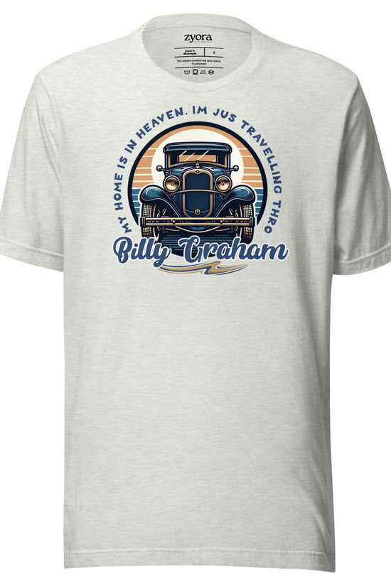 Regular missionary Christian tee with Billy Graham quote “My Home is in Heaven, I’m Just Travelling Through” – Zyora Apparel.