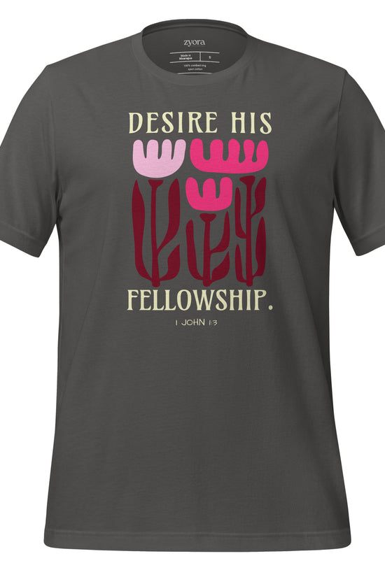 Desire His Fellowship - Unisex Premium Tee