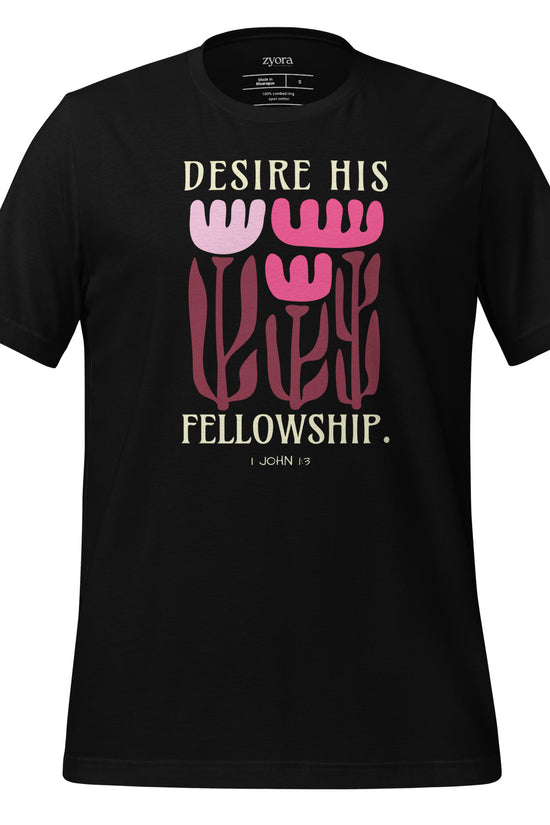 Desire His Fellowship - Unisex Premium Tee
