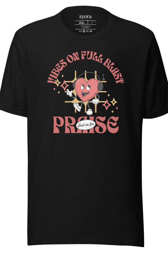 Praise - Vibes on Full Blast - Premium Unisex Tee