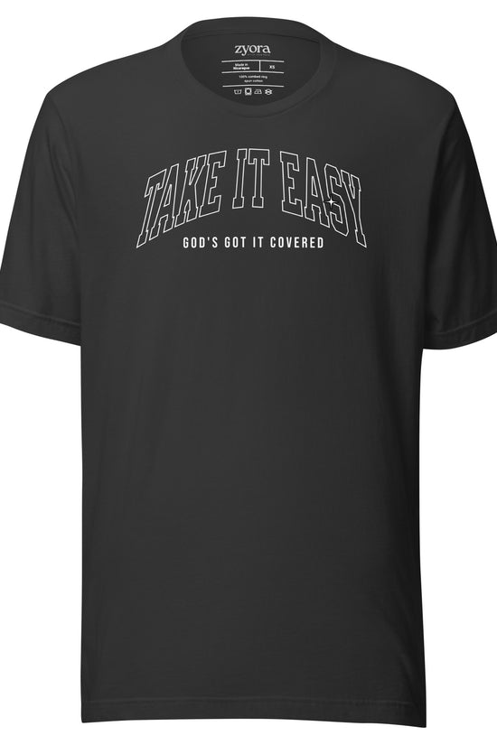 Take It Easy! God's Got It Covered - Unisex Premium Tee