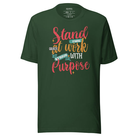 Stand Firm Grace at work Strive with purpose - Regular Unisex Tee