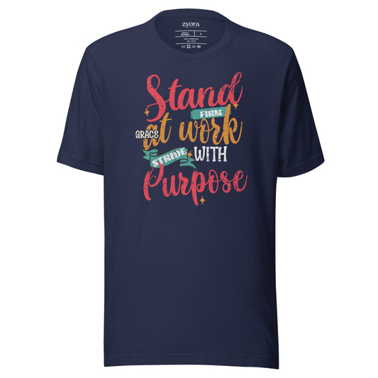 Stand Firm Grace at work Strive with purpose - Premium Unisex Tee