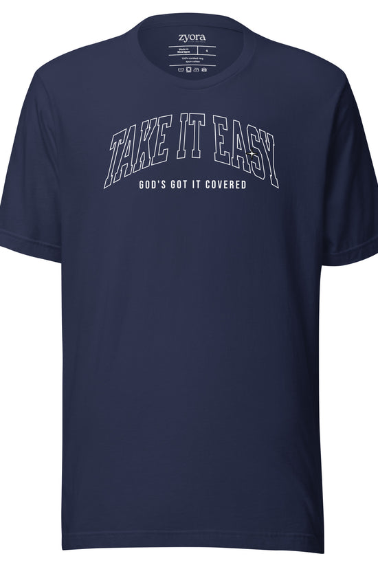 Take It Easy! God's Got It Covered - Unisex Premium Tee