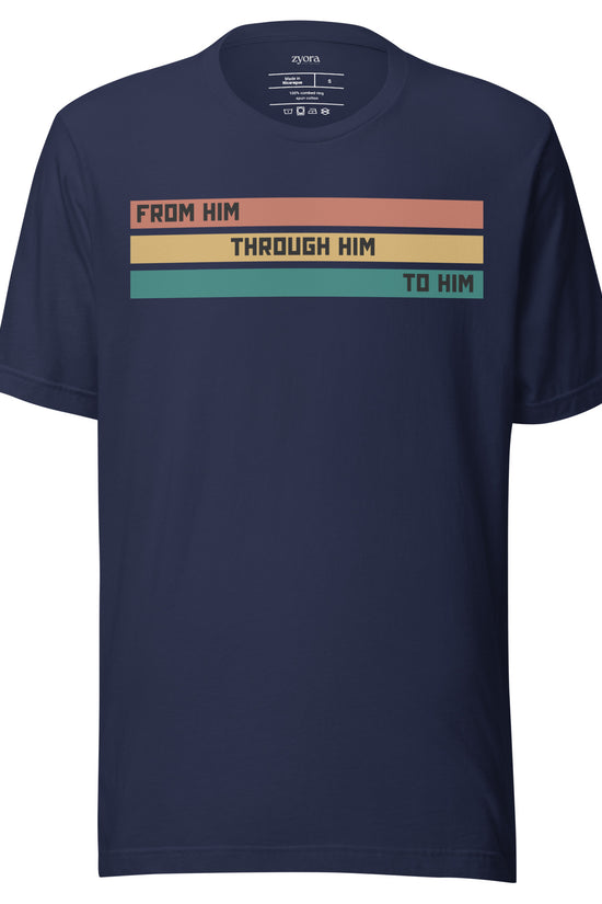From Him Through Him To Him -  Unisex Premium Tee