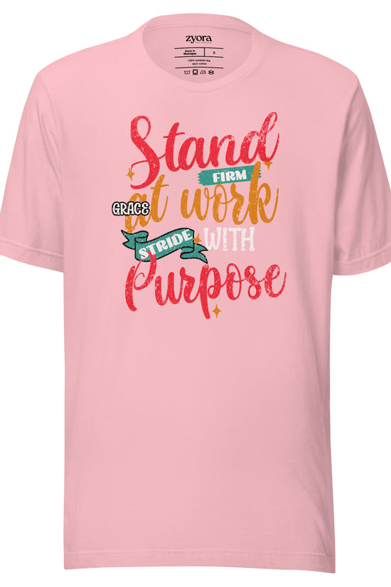 Stand Firm Grace at work Strive with purpose - Premium Unisex Tee