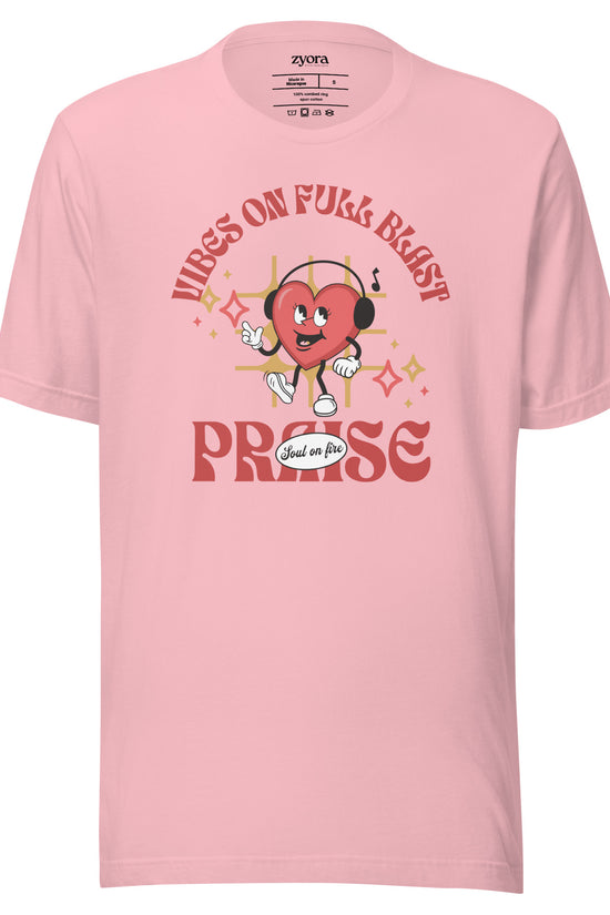 Praise - Vibes on Full Blast - Premium Unisex Tee