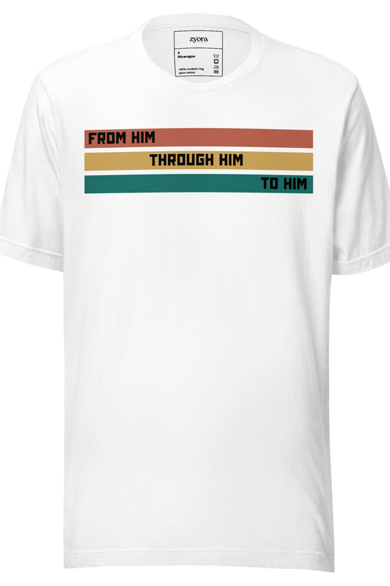 From Him Through Him To Him -  Unisex Premium Tee